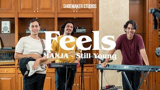 MANJA - Still Young Live Session at Feels #9 | Shoemaker Studios