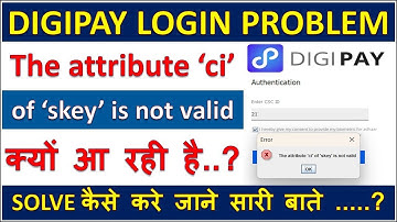 Digipay Login Problem 100% Solved | the attribute ci of Skye is not valid