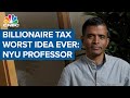 Billionaire tax is the worst idea ever: NYU professor