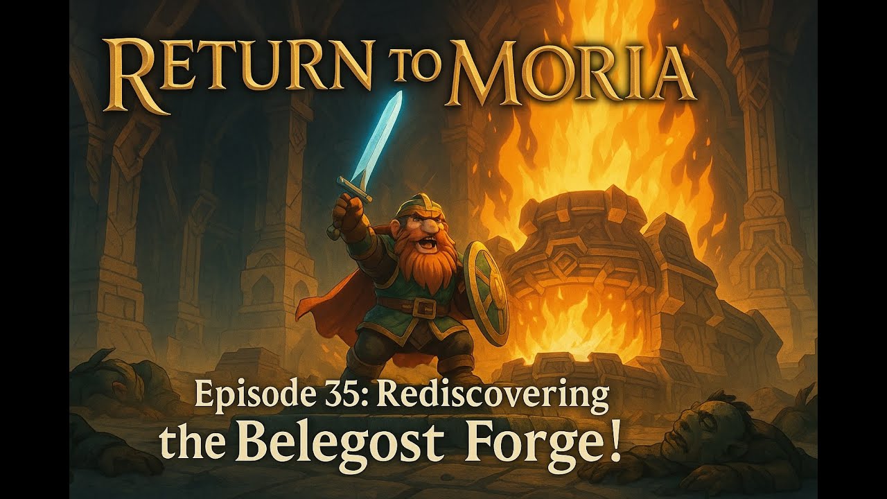 Rediscovering the Belegost Forge - LotR: Return to Moria - Ep 35
