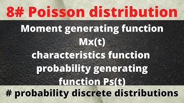 moment generating and characteristic function and probability generating function of Poisson distri.