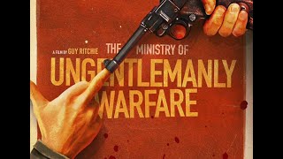 The Ministry Of Ungentlemanly Warfare 2024 Official Trailer   Guy Ritchie Movie