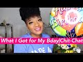 What I Got for my Bday|Chit-Chat