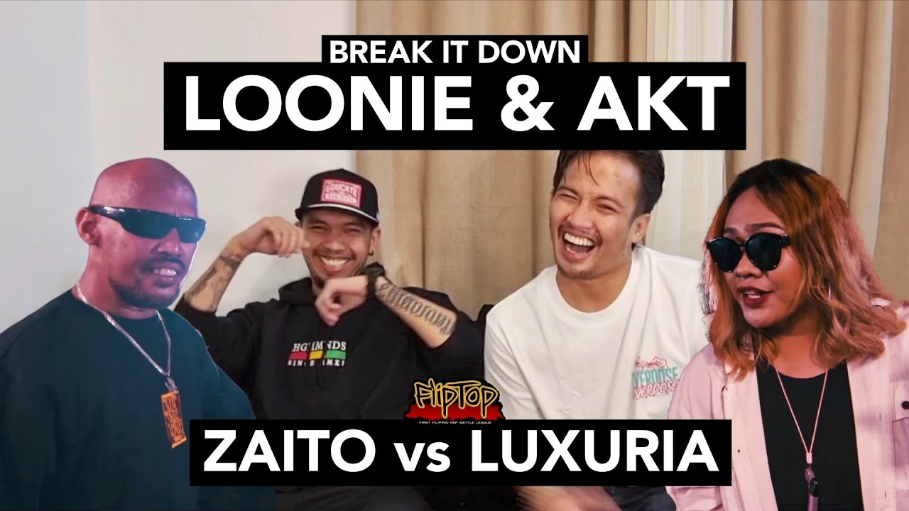 LOONIE & AKT | BREAK IT DOWN: Rap Battle Review E282 | FLIPTOP: ZAITO vs LUXURIA