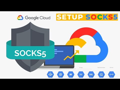 SET UP A SOCKS5 PROXY ON GOOGLE CLOUD