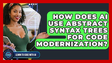 How Does AI Use Abstract Syntax Trees For Code Modernization? - Learning To Code With AI
