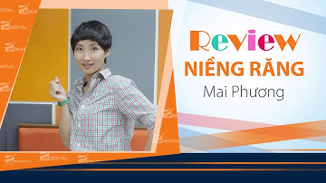 [Review niềng răng]: #146 Kết quả niềng răng của Mai Phương