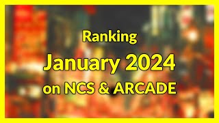 Ranking January 2024 on NCS & ARCADE
