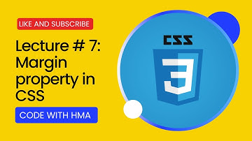 Lecture # 7 | Margin Property in CSS | In Urdu/Hindi | Code With HMA