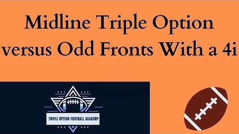 Midline Triple Option versus Odd Fronts With a 4i