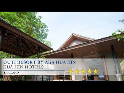 GUTI Resort by AKA Hua Hin - Hua Hin Hotels, Thailand
