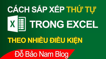 Cách sắp xếp có điều kiện trong Excel theo nhiều tiêu chí khác nhau