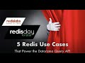 5 Redis Use Cases with Gur Dotan - Redis Labs