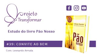 Pão Nosso - Convite Ao Bem Projeto Transformar Com Leonardo Arruda