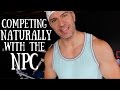 Competing as a natural in the npc