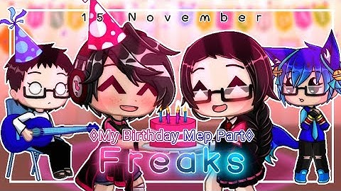 Freaks - My Birthday in November 15th [MEP Close Part] Part 12/12