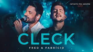 Fred e Fabrício - Cleck (Infinito Pra Sempre)