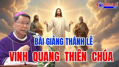 Bài Giảng Thánh Lễ Vinh Quang Thiên Chúa Đức Cha Phêrô Nguyễn Văn Khảm