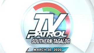 TV Patrol Southern Tagalog - March 30, 2020