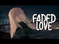 「Nightcore」 Faded Love - Leony ♡ (Lyrics)