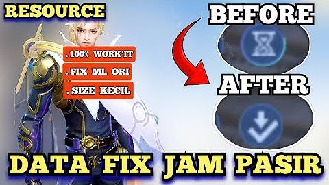 DATA FIX JAM PASIR ATASI STUCK DOWNLOAD RESOURCE | Mobile Legends |