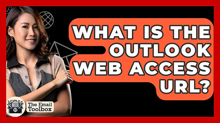 What Is The Outlook Web Access URL? - TheEmailToolbox.com