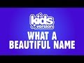 Kids version  what a beautiful name official lyric