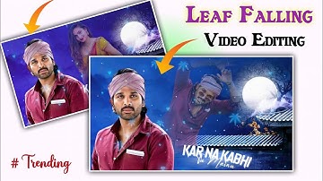 Leaf Falling Lyrics Video Editing Kinemaster | WhatsApp Status kaise banaye | Nature video editing