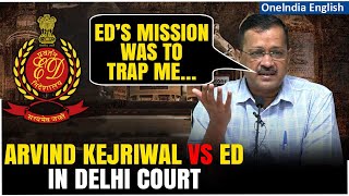 Arvind Kejriwal Remand Extended: CM lashes out at ED in Court | Probe Agency counters | Oneindia