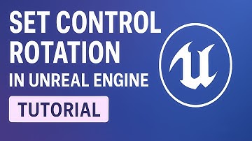 Unreal Engine 5 Set Control Rotation Tutorial – Apply Controller Rotation in Blueprints