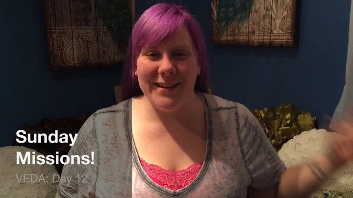 Sunday Missions! VEDA: Day 12