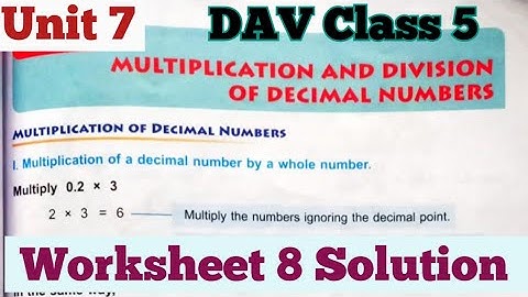 Multiplication And Division Of Decimal Numbers DAV Class 5 Maths Unit 7 Worksheet 8 Solution
