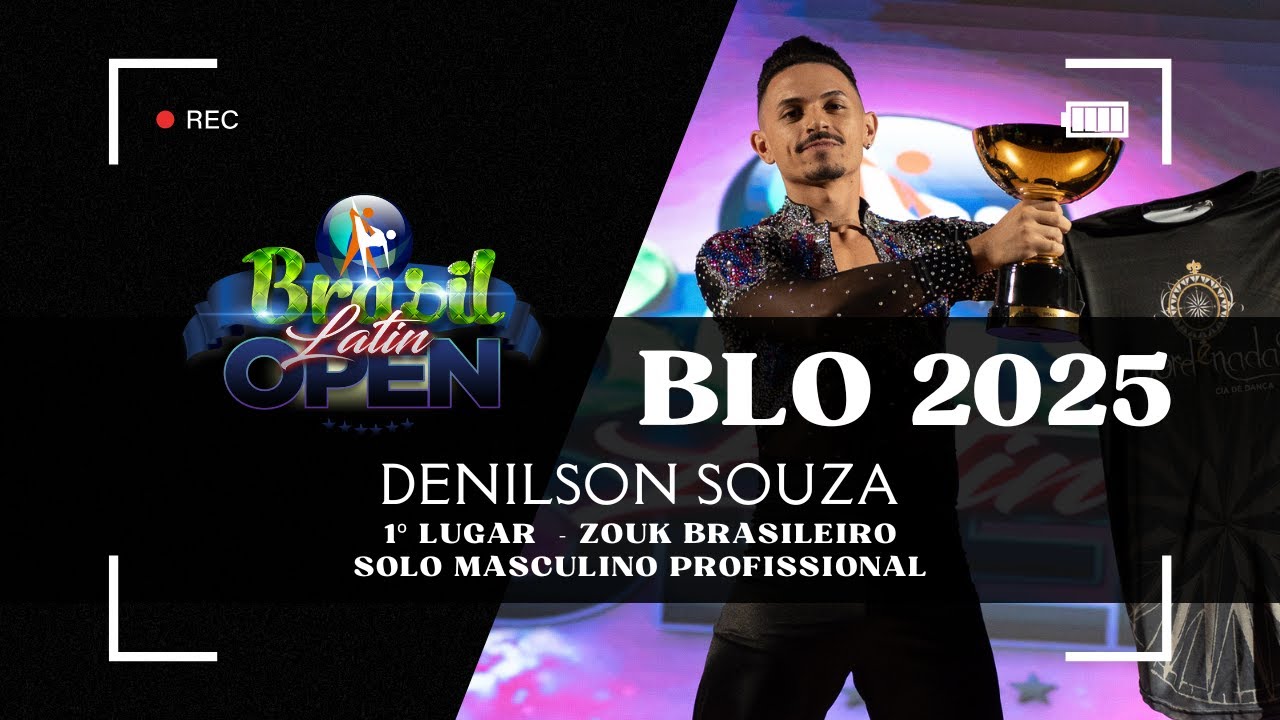 BRASIL LATIN OPEN 2025 - Denilson Souza -1º LUGAR ZOUK BRASILEIRO - SOLO MASCULINO PROFISSIONAL