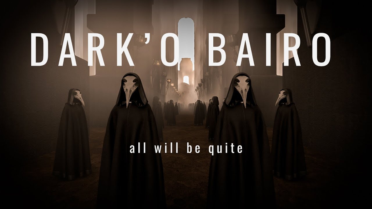 Dark'o Bairo - All Will Be Quiet (Official Video)