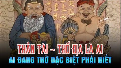 Thần Tài, Thổ Địa là ai - Nhà ai thờ Thần Tài và Thổ Địa nên nghe 1 lần sẽ được phù hộ