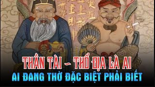 Thần Tài, Thổ Địa là ai - Nhà ai thờ Thần Tài và Thổ Địa nên nghe 1 lần sẽ được phù hộ