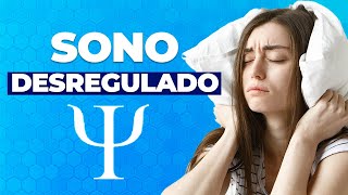 SONO DESREGULADO – Até onde psicólogos dão conta?