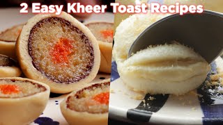 2 Easy Kheer Toast Sweet Recipes Anyone Can Make