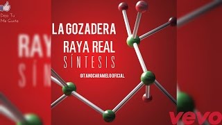 RAYA REAL - LA GOZADERA RUMBAS chords