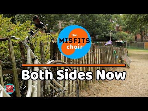 Both Sides Now - Misfits Choir