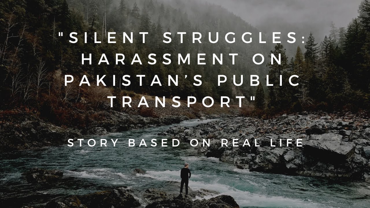 "Silent Struggles: Harassment on Pakistan’s Public Transport" | Social issues in Pakistan