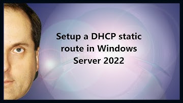 Setup a DHCP static route in Windows Server 2022