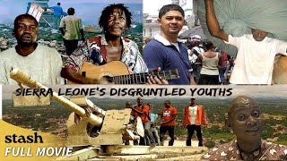 Sierra Leone's Disgruntled Youths | Documentary | Full Movie