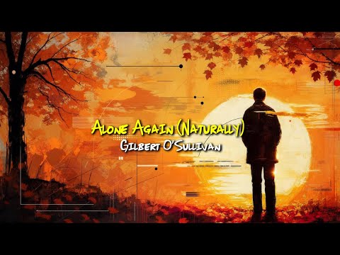 Alone Again (Naturally) - Gilbert O’Sullivan【和訳】