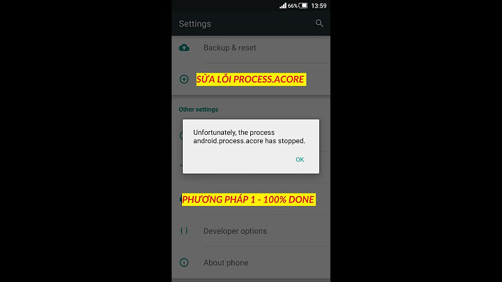 Fix lỗi quy trình android.process.acore đã dungè năm 2024