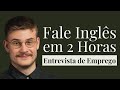 Aprenda ingls para entrevista de emprego em 2 horas