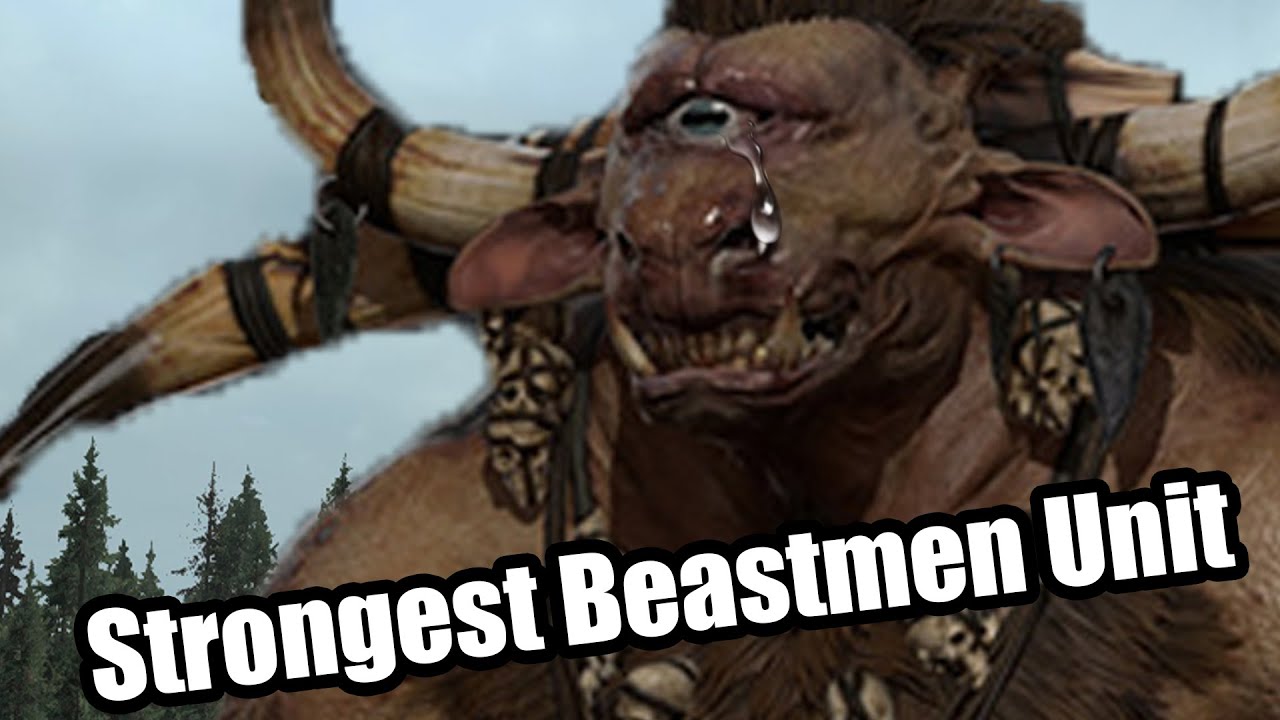 Top 1 Strongest Beastmen Unit