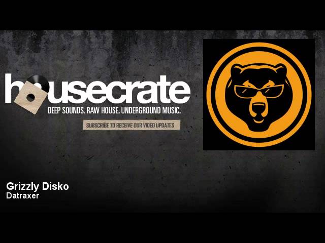 DaTraxer - Grizzly Disko - HouseCrate