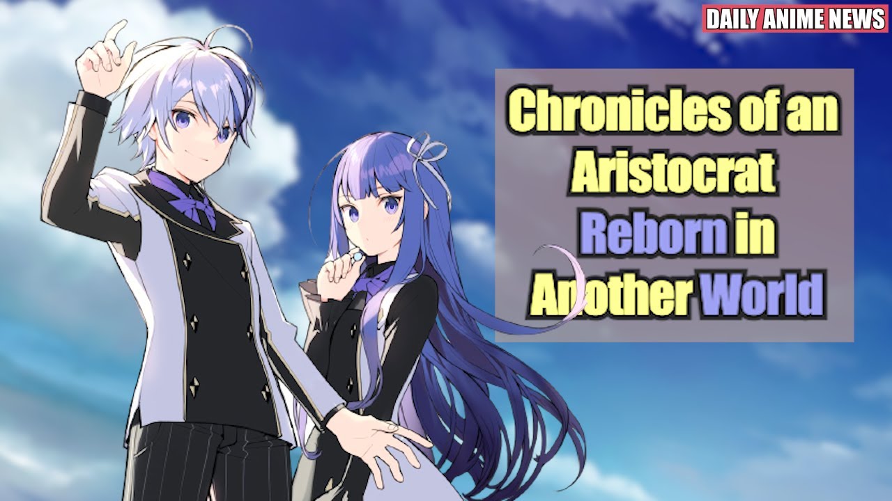 Anime Stand Chronicles of an Aristocrat Reborn in Another World