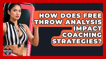 How Does Free Throw Analysis Impact Coaching Strategies? | Basketball Stats Central News